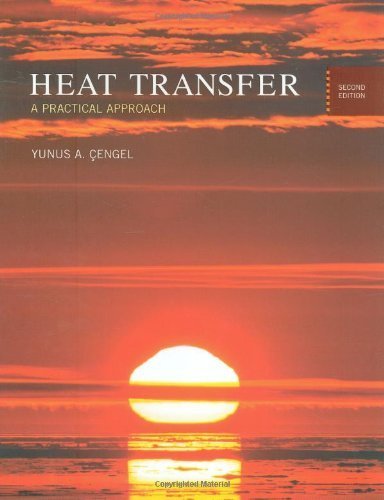 Heat Transfer: A Practical Approach by Yunus A. Cengel by Yunus A ...
