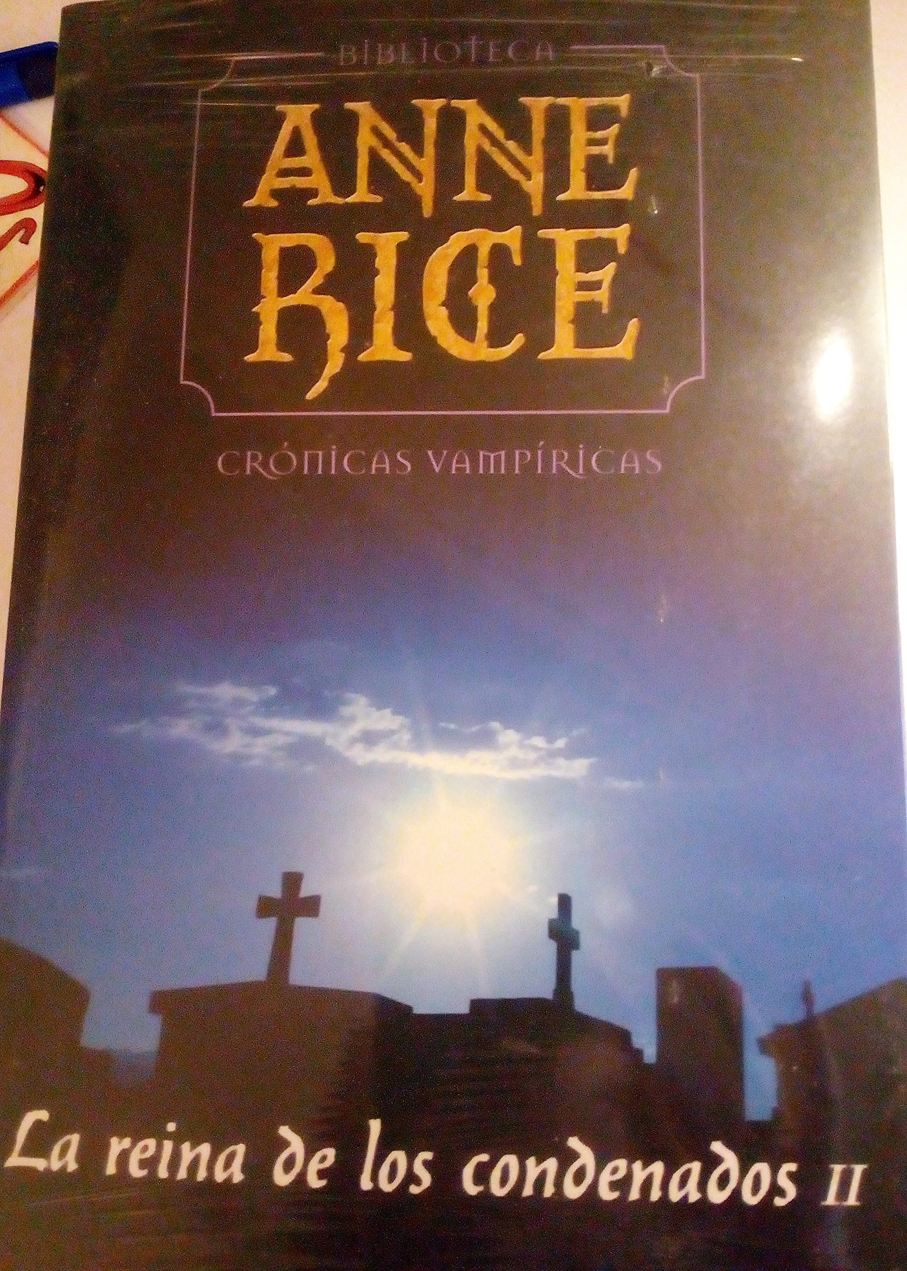 La reina de los condenados II (Crónicas Vampíricas, #3) by Anne Rice ...