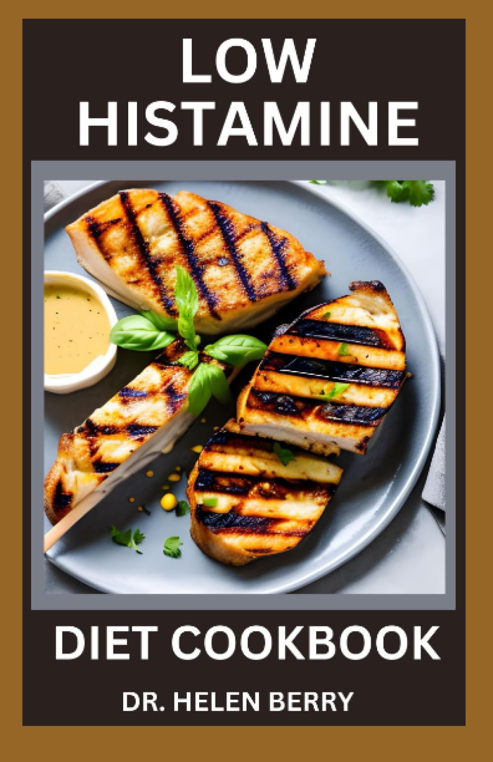 LOW HISTAMINE DIET COOKBOOK 50 Healthy Recipes to Prevent Histamine by