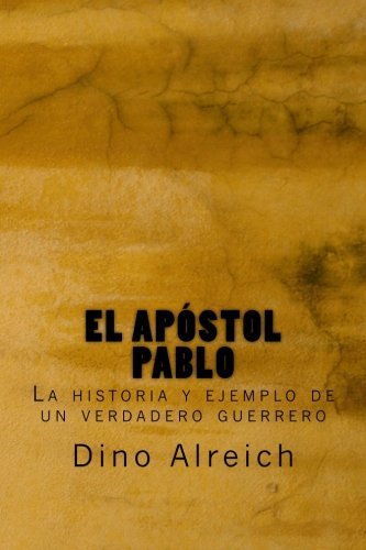 el-ap-stol-pablo-la-historia-y-ejemplo-de-un-verdadero-guerrero