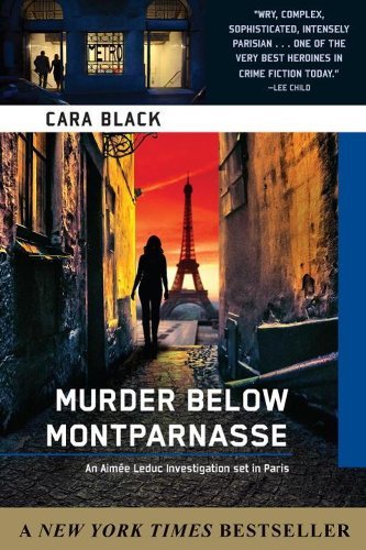 Murder Below Montparnasse (Aimee Leduc) by Cara Black | Goodreads