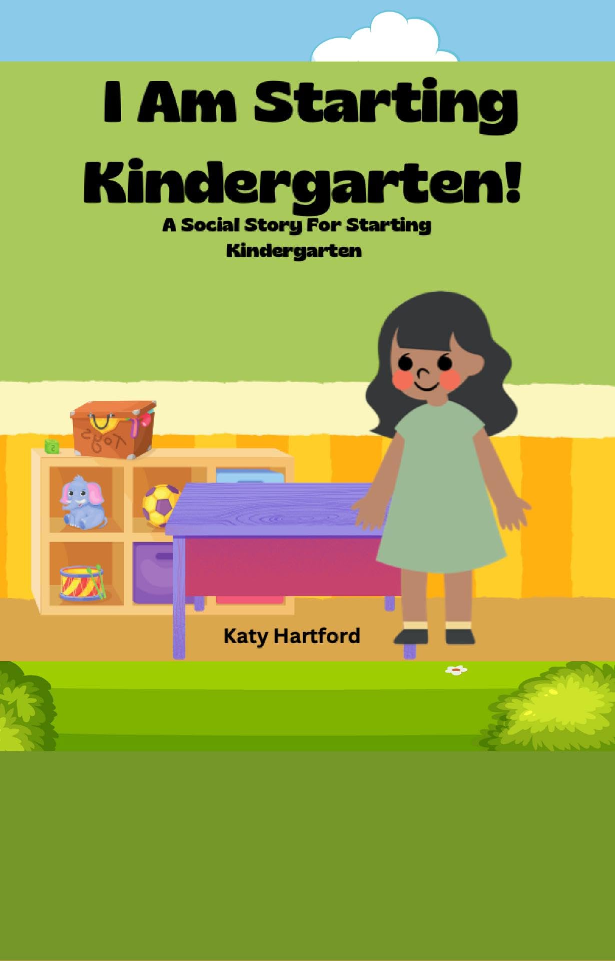 I Am Starting Kindergarten! A Social Story About Starting Kindergarten