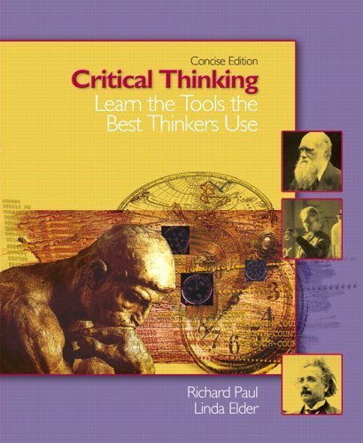 Critical Thinking by Paul, Richard, Elder, Linda. (Prentice Hall,2005) [Paperback]