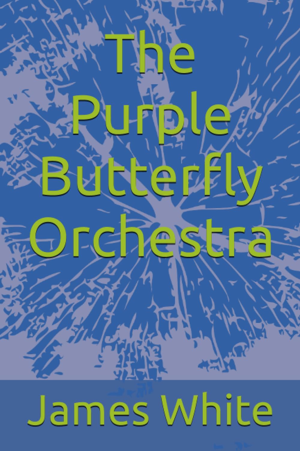 The Purple Butterfly Orchestra by James J. White Goodreads