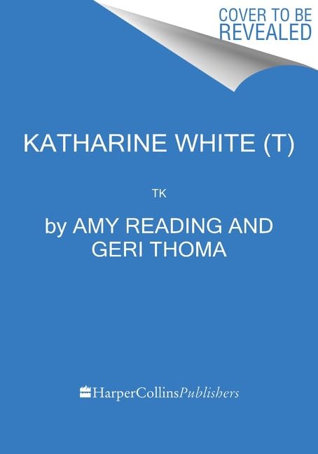 The World She Edited: Katharine S. White at The New Yorker by Amy ...
