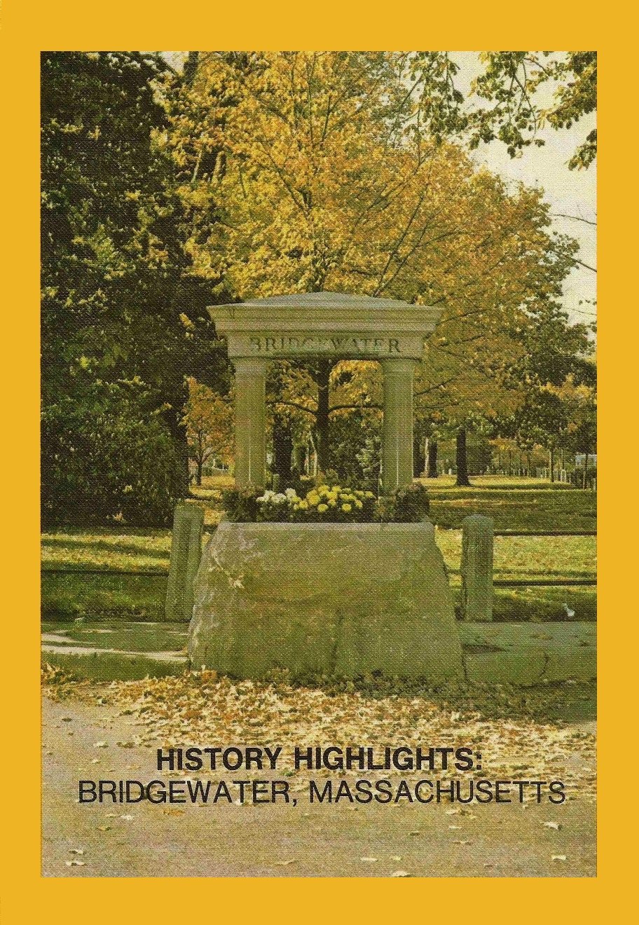 History Highlights Bridgewater, Massachusetts A Commemorative Journal