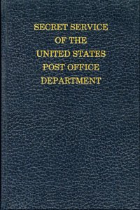 The Secret Service of the Post-Office Department: As Exhibited in the ...
