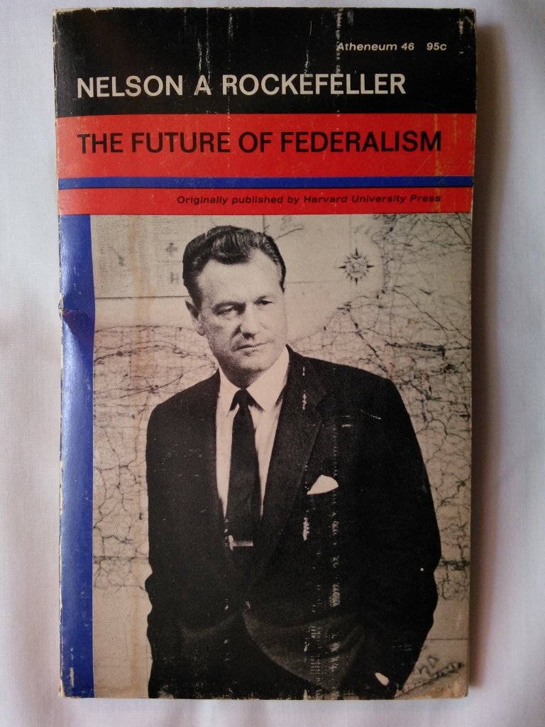 The Future of Federalism by Nelson A. Rockefeller | Goodreads