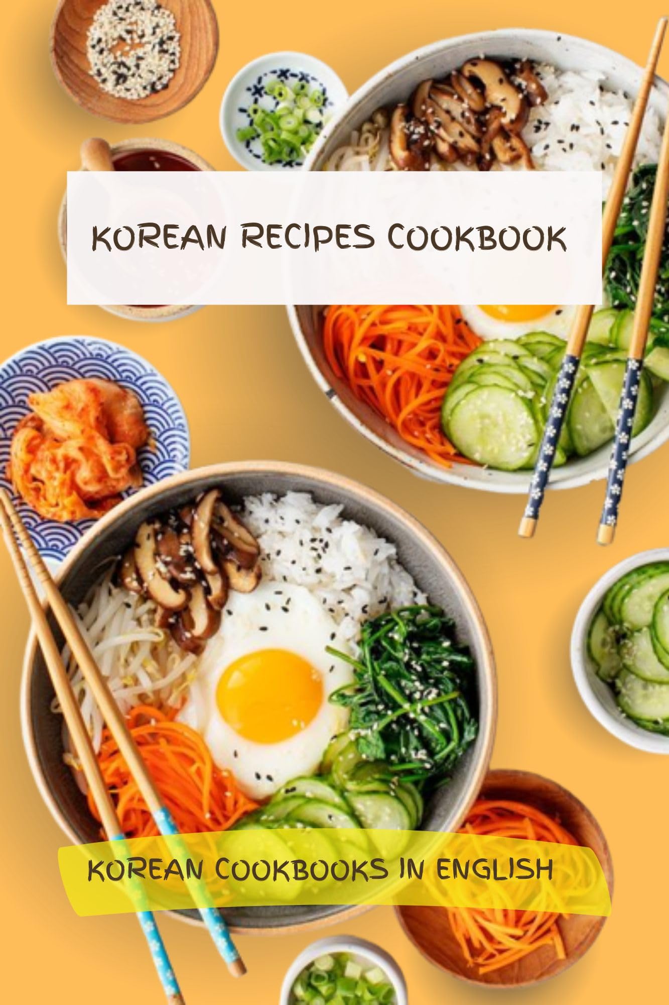 KOREAN RECIPES COOKBOOK KOREAN COOKBOOKS IN ENGLISH by Sarah Na Yeon