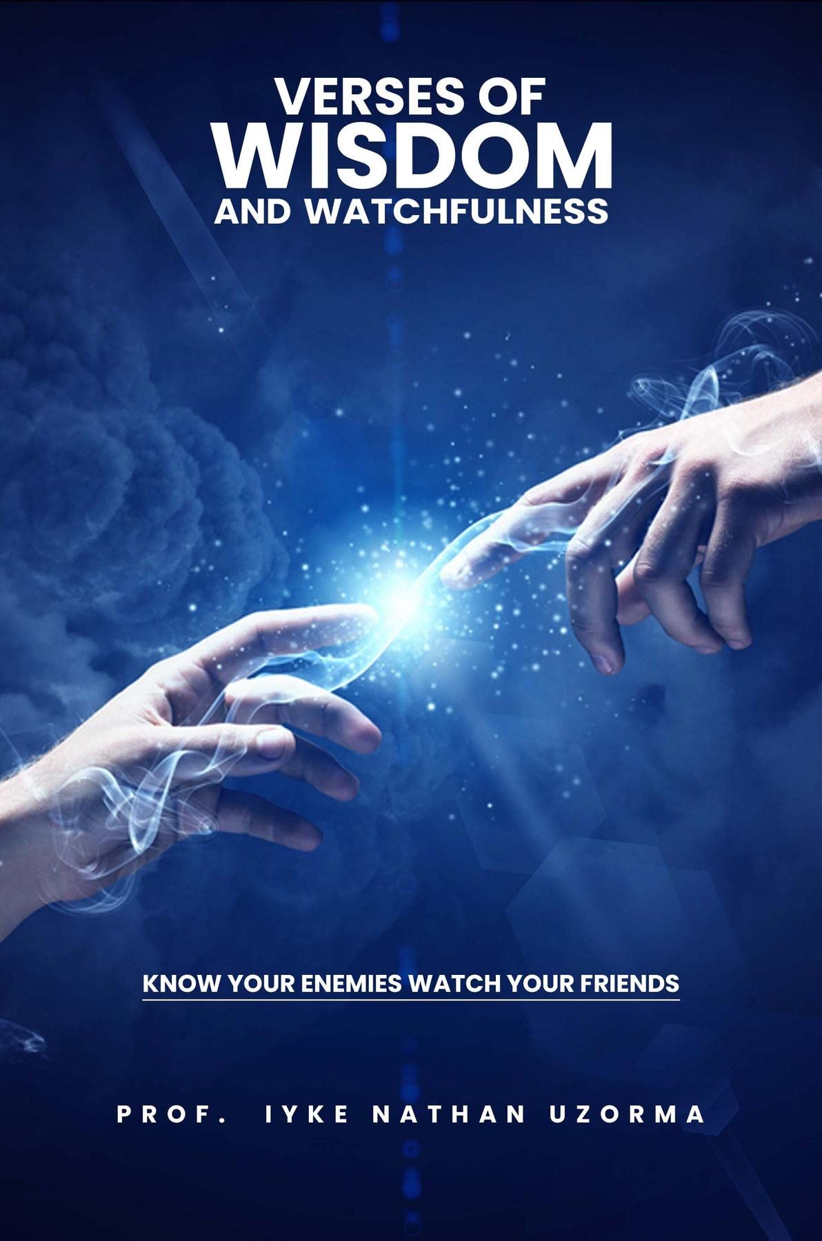 Image Wisdom Loading VERSES OF WISDOM AND WATCHFULNESS by NATHAN UZORMA , IYKE | Goodreads