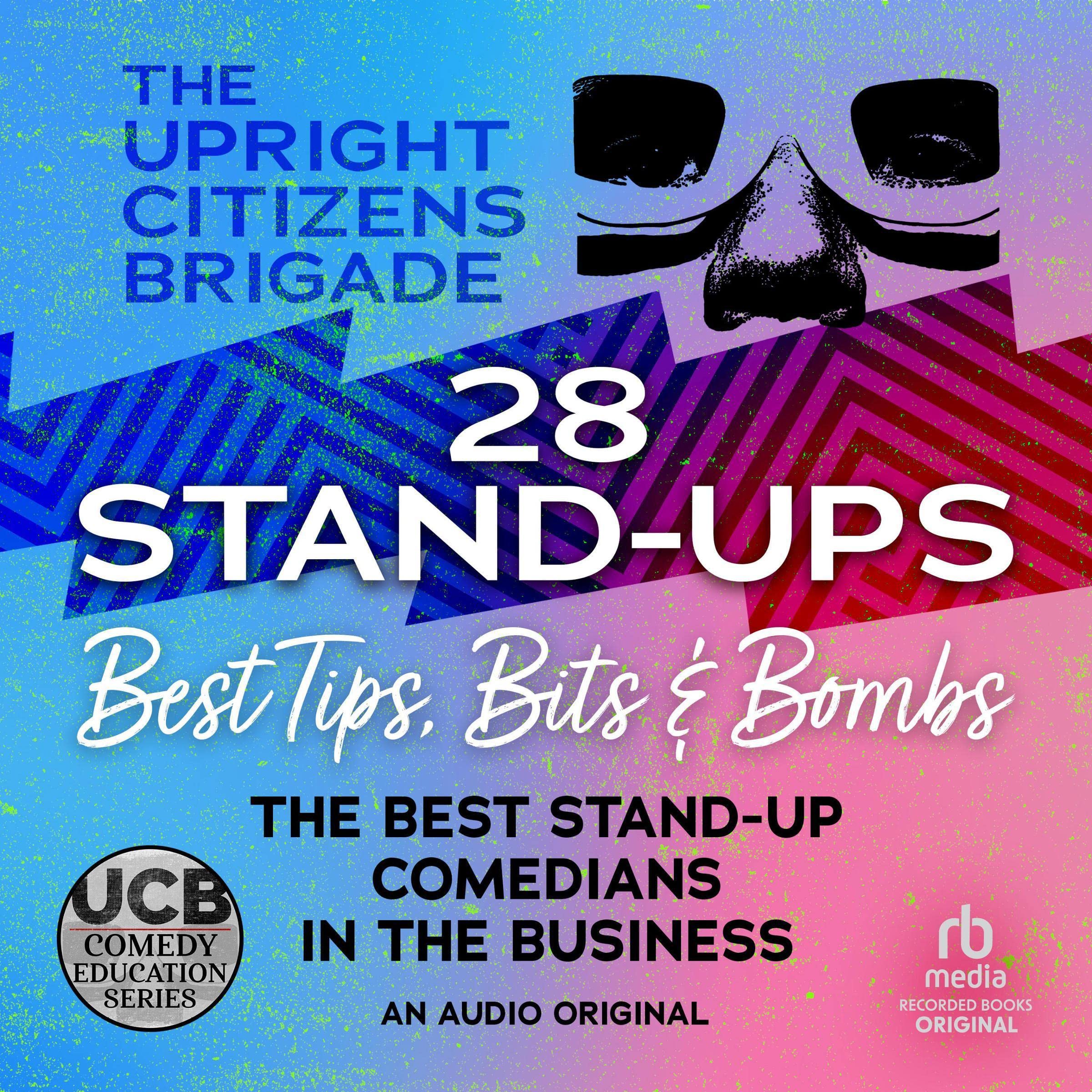 28 Standups Best Tips, Bits & Bombs by upright citizens brigade