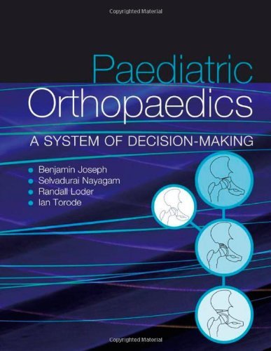 Paediatric Orthopaedics A system of decision-making