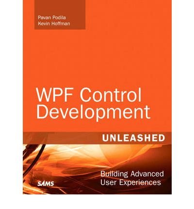 [ WPF CONTROL DEVELOPMENT UNLEASHED BUILDING ADVANCED USER EXPERIENCES ...