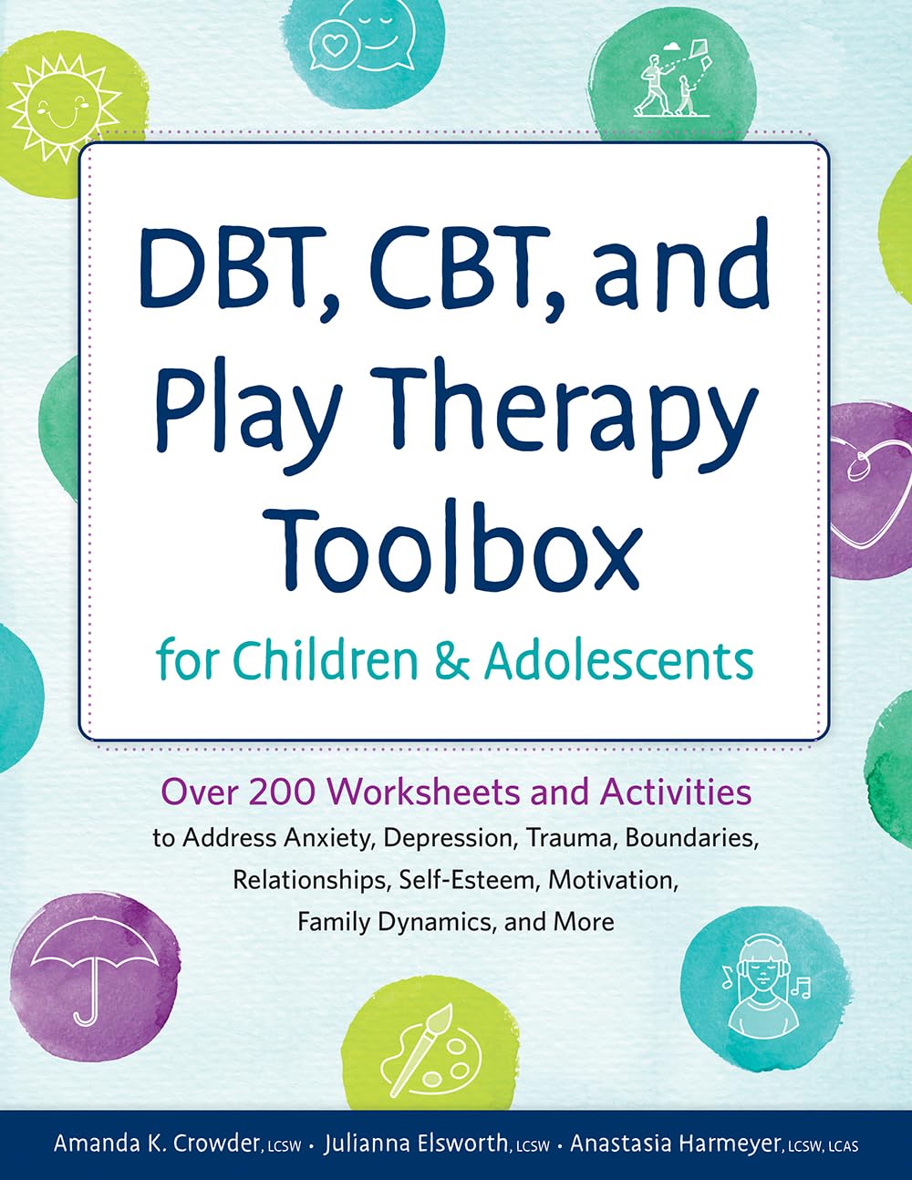 DBT, CBT, and Play Therapy Toolbox for Children and Adolescents Over