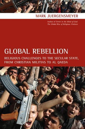 Global Rebellion: Religious Challenges to the Secular State, from ...