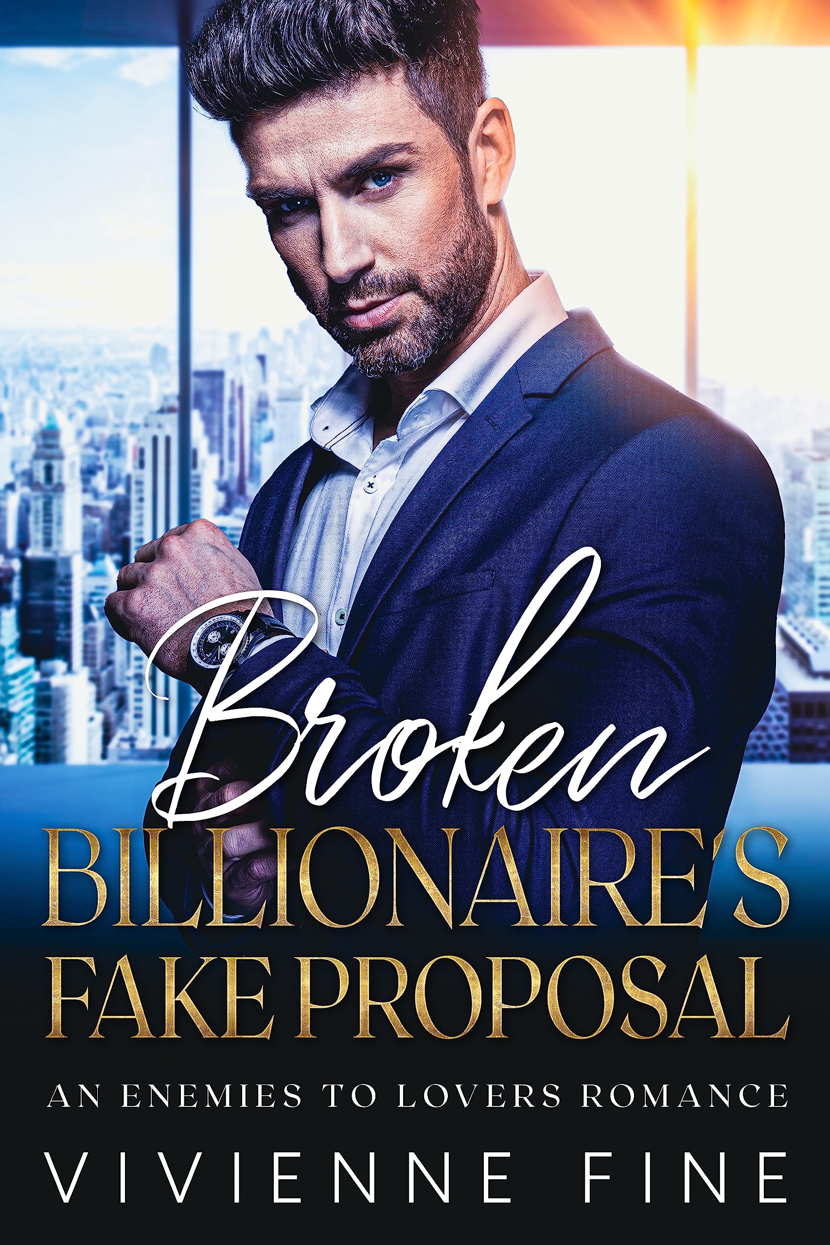 Broken Billionaire's Fake Proposal: An Enemies to Lovers Romance