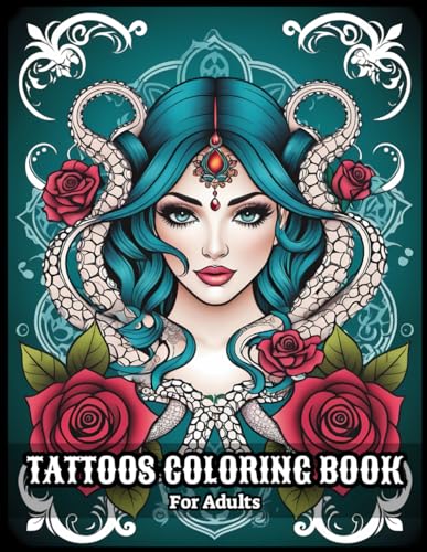 Tattoos Coloring Book For Adults: Beautiful Unique Tattoo Designs for