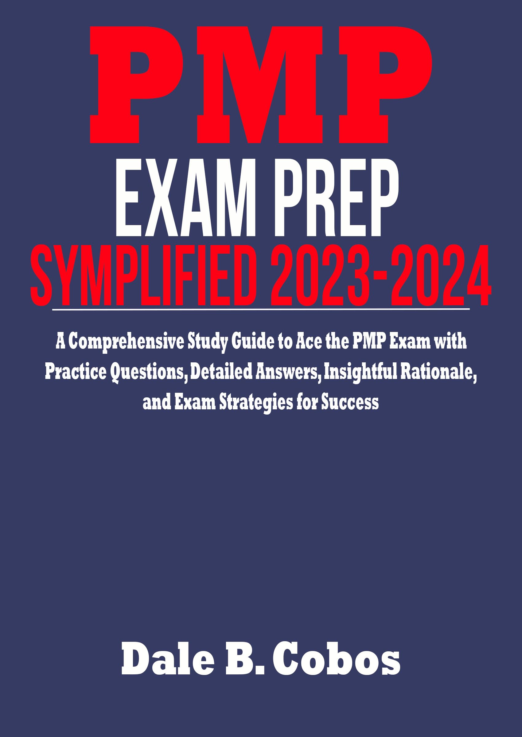 PMP EXAM PREP SYMPLIFIED 20232024 A Comprehensive Study Guide to Ace