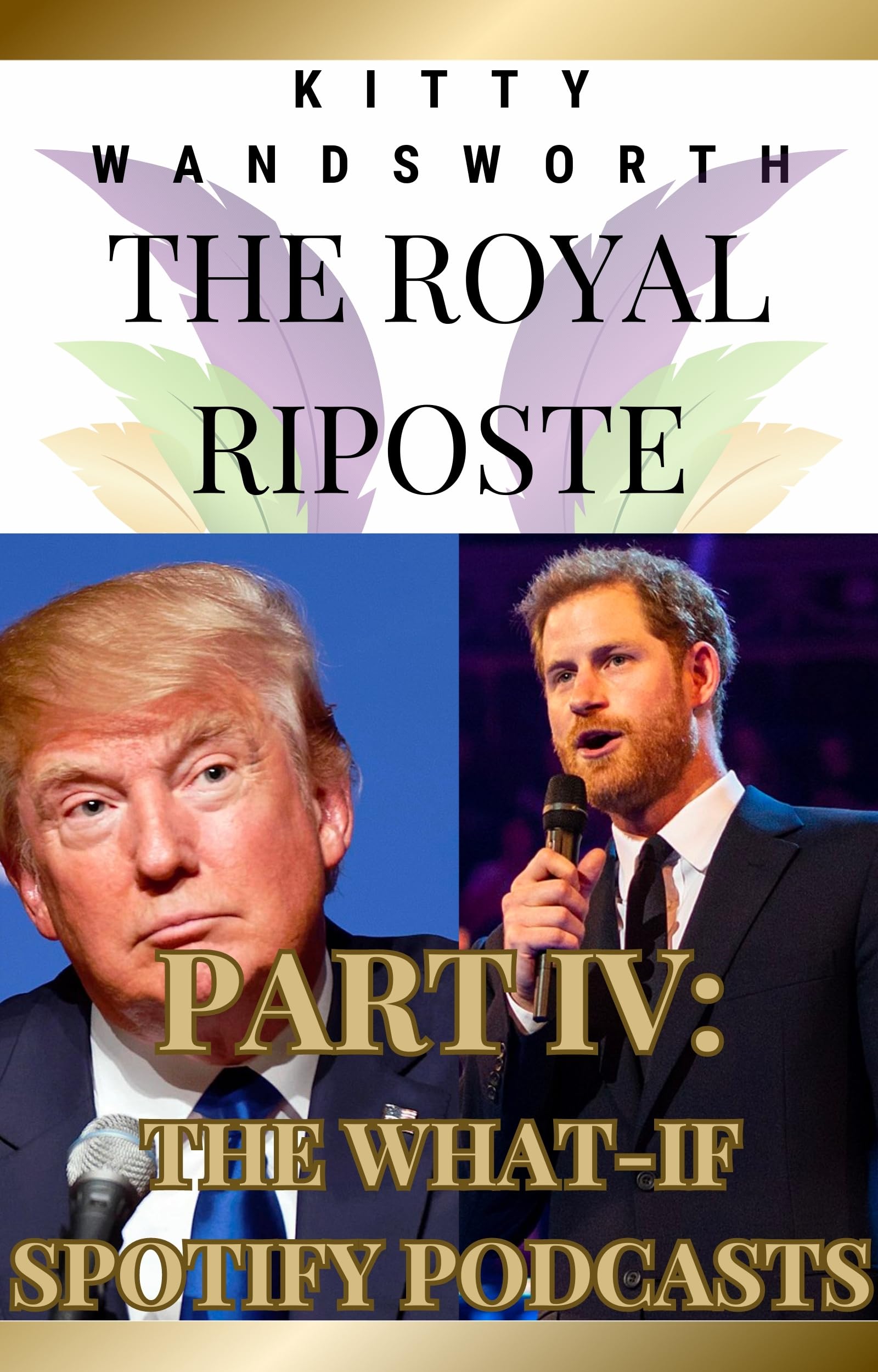 The Royal Riposte IV: The What-If Spotify Podcasts