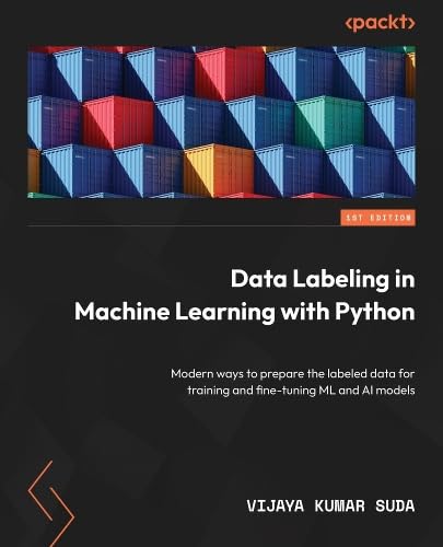 Data Labeling in Machine Learning with Python: Explore modern ways to ...