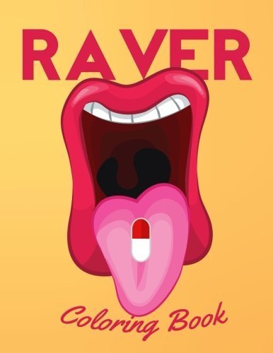 Raver Coloring Book: Funny Story Book Coloring Pages For Adults & EDM