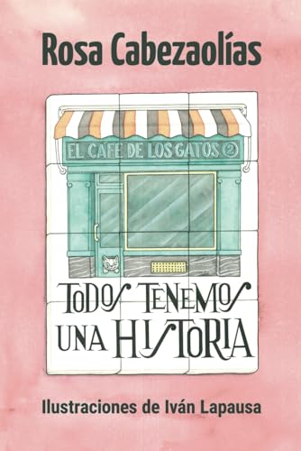 Todos tenemos una historia (El café de los gatos)
