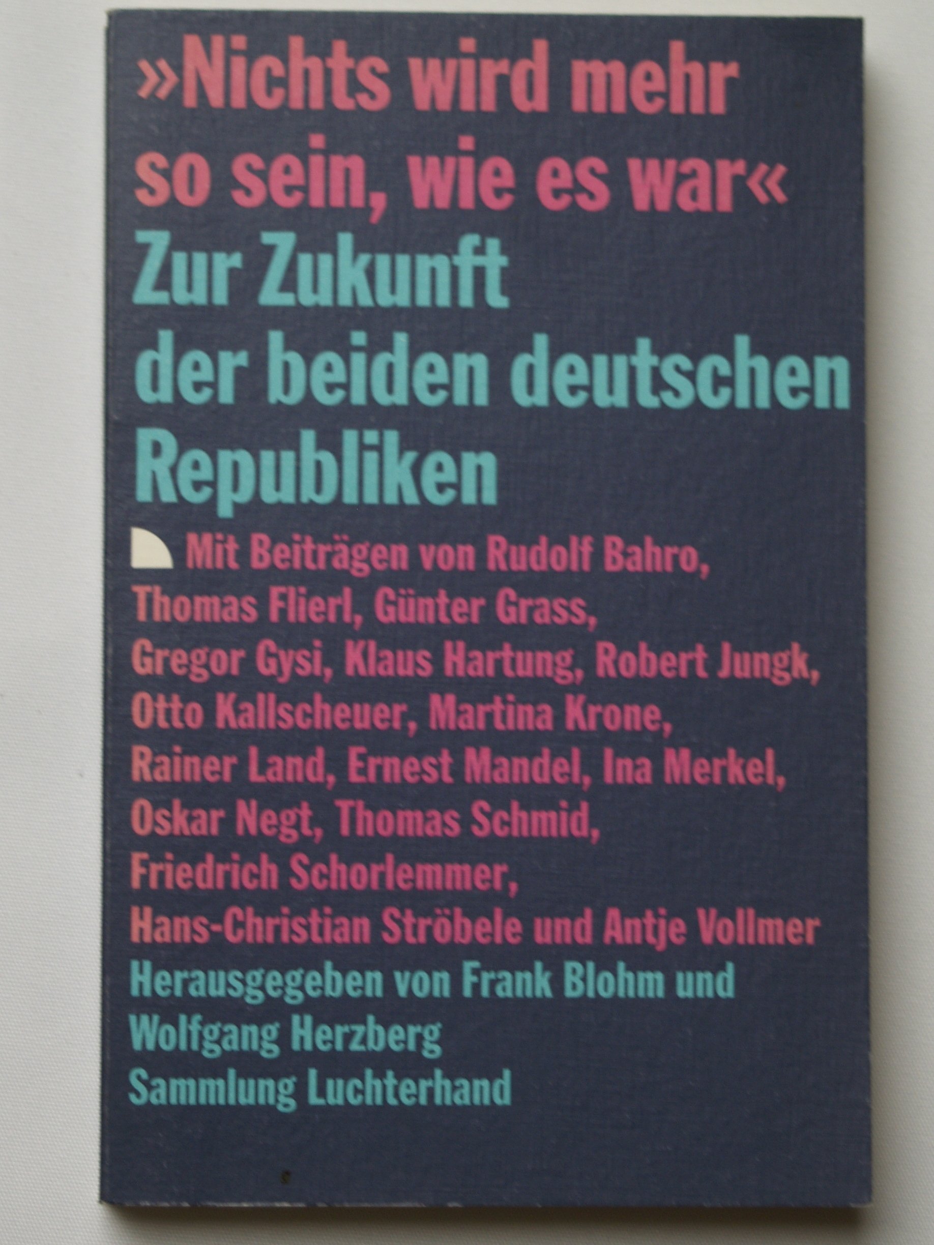 Nichts wird mehr so sein, wie es war: Zur Zukunft der beiden deutschen ...