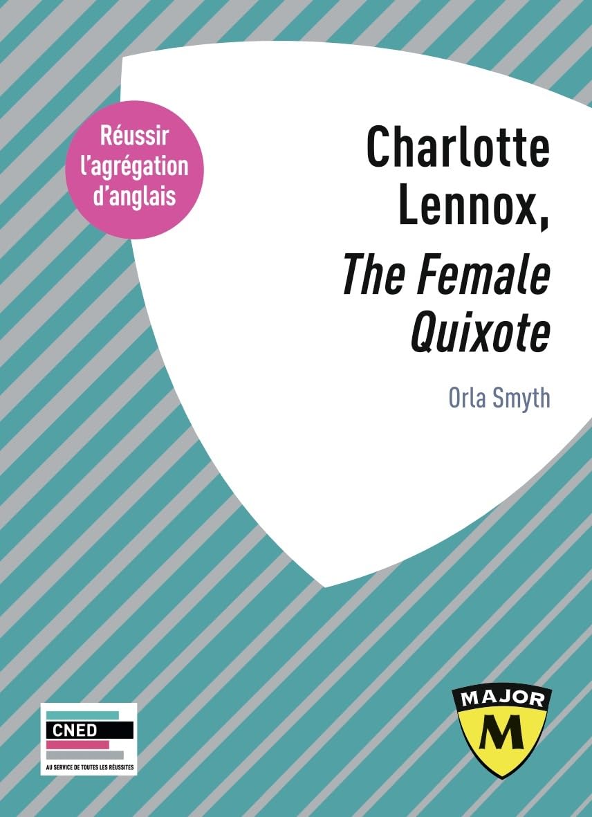 Charlotte Lennox, "The Female Quixote": Agrégation d'anglais 2024-2025