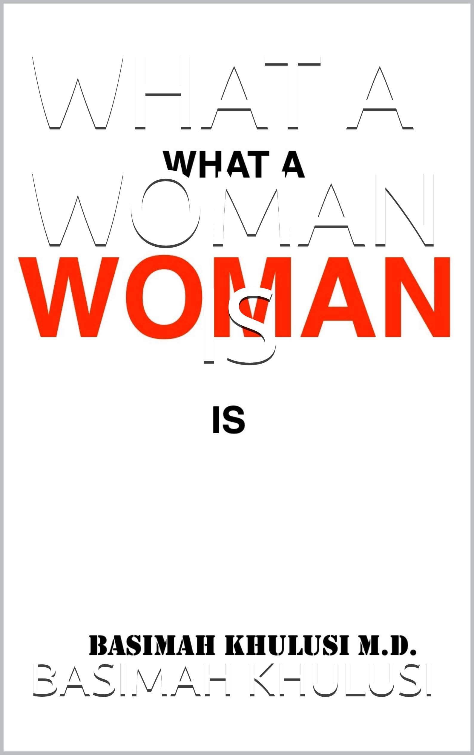 WHAT A WOMAN IS