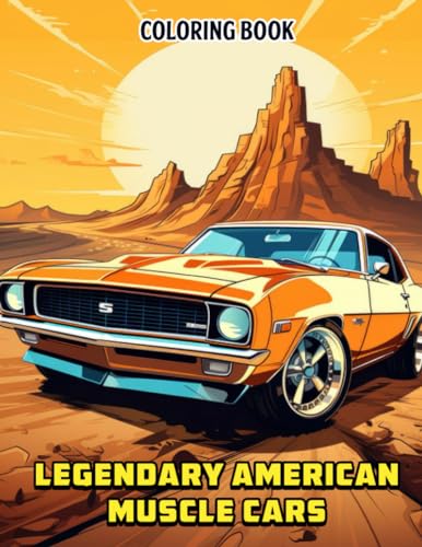 Legendary American Muscle Cars Coloring Book: Step into History with 30