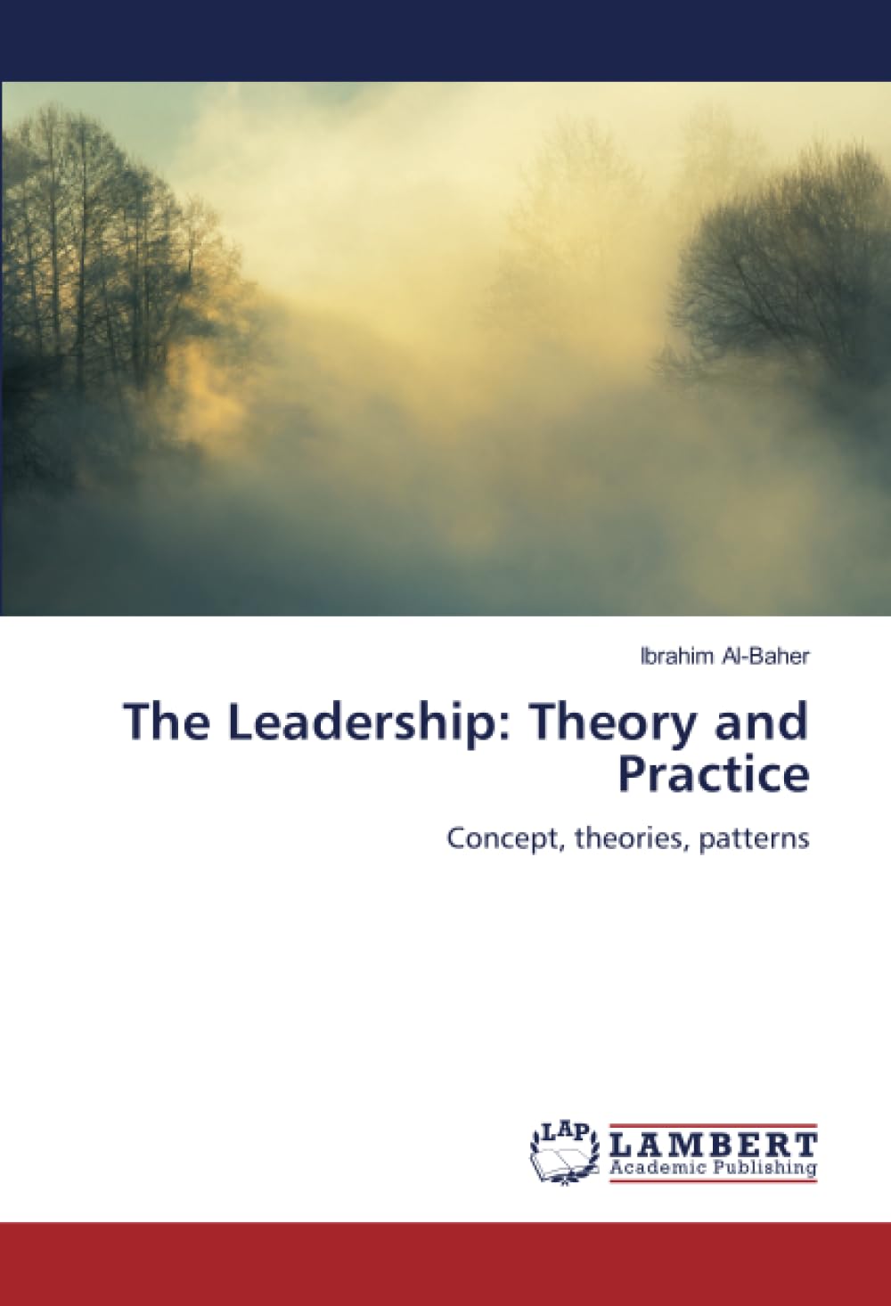 The Leadership Theory and Practice Concept, theories, patterns by