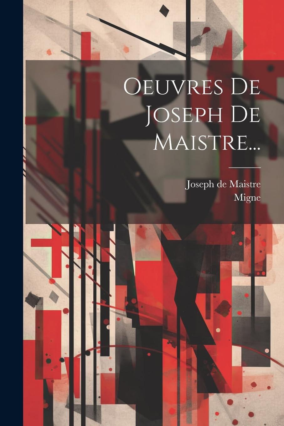 Oeuvres De Joseph De Maistre... (French Edition) by Joseph de Maistre