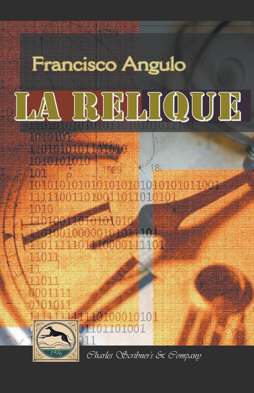 La Relique (French Edition) by Francisco Angulo de Lafuente | Goodreads