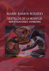 Destellos de la negritud: Investigaciones caribeñas by Marie Ramos
