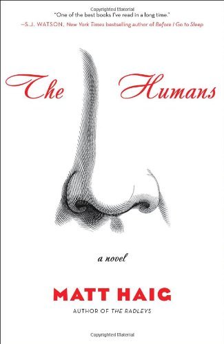 The Humans: A Novel by Haig, Matt (2013) Hardcover