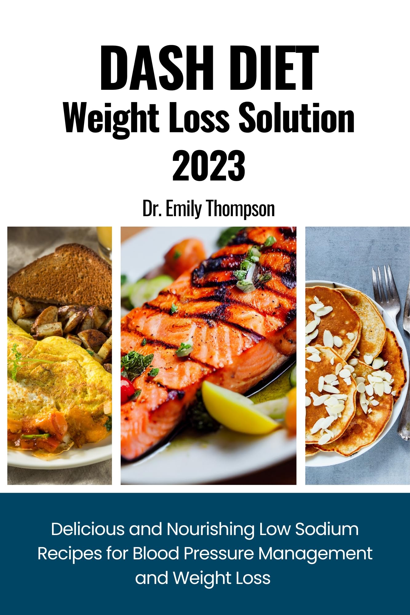 Dash Diet Weight Loss Solution 2023 Delicious and Nourishing Low