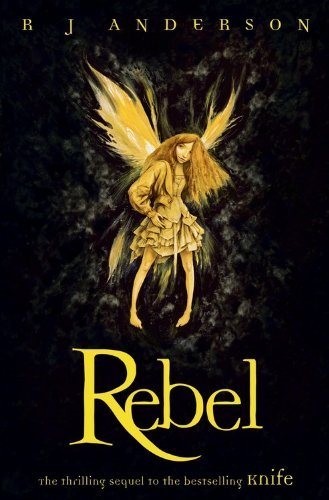 Knife: Rebel by R J Anderson (7-Jan-2010) Paperback