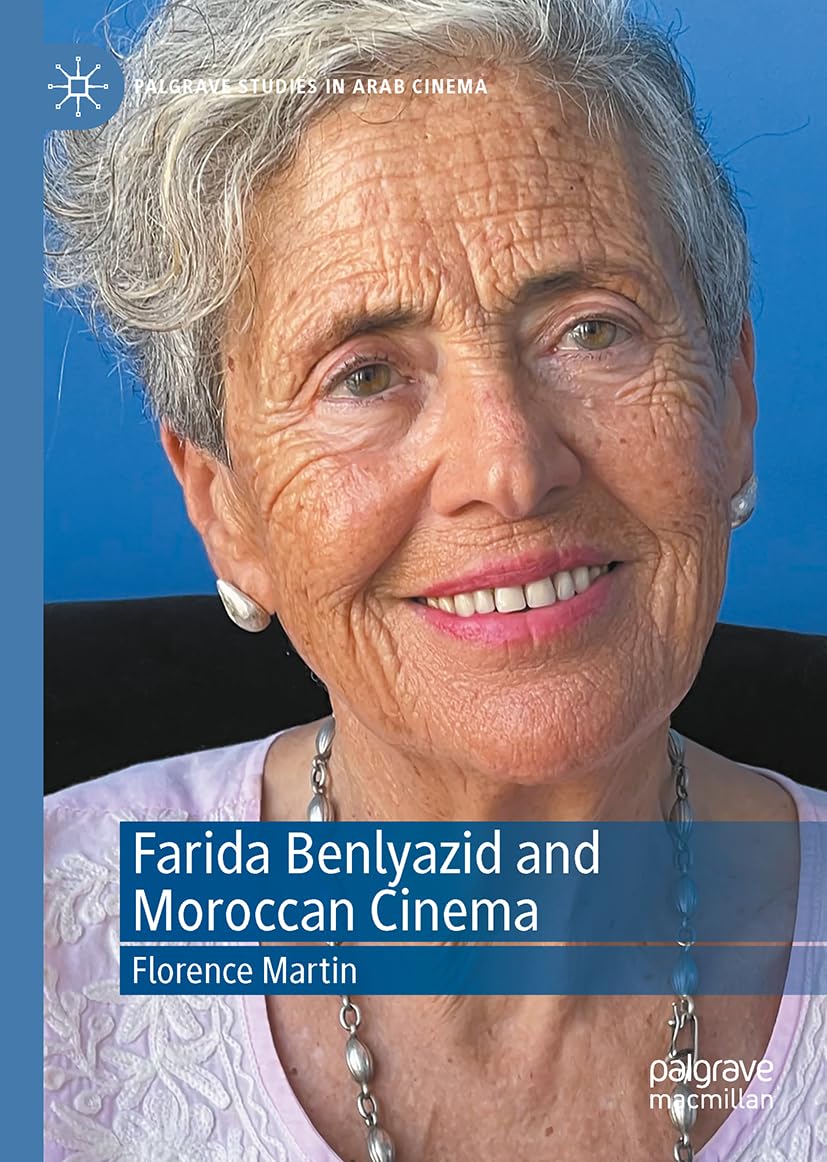Farida Benlyazid and Moroccan Cinema by Florence Martin Goodreads