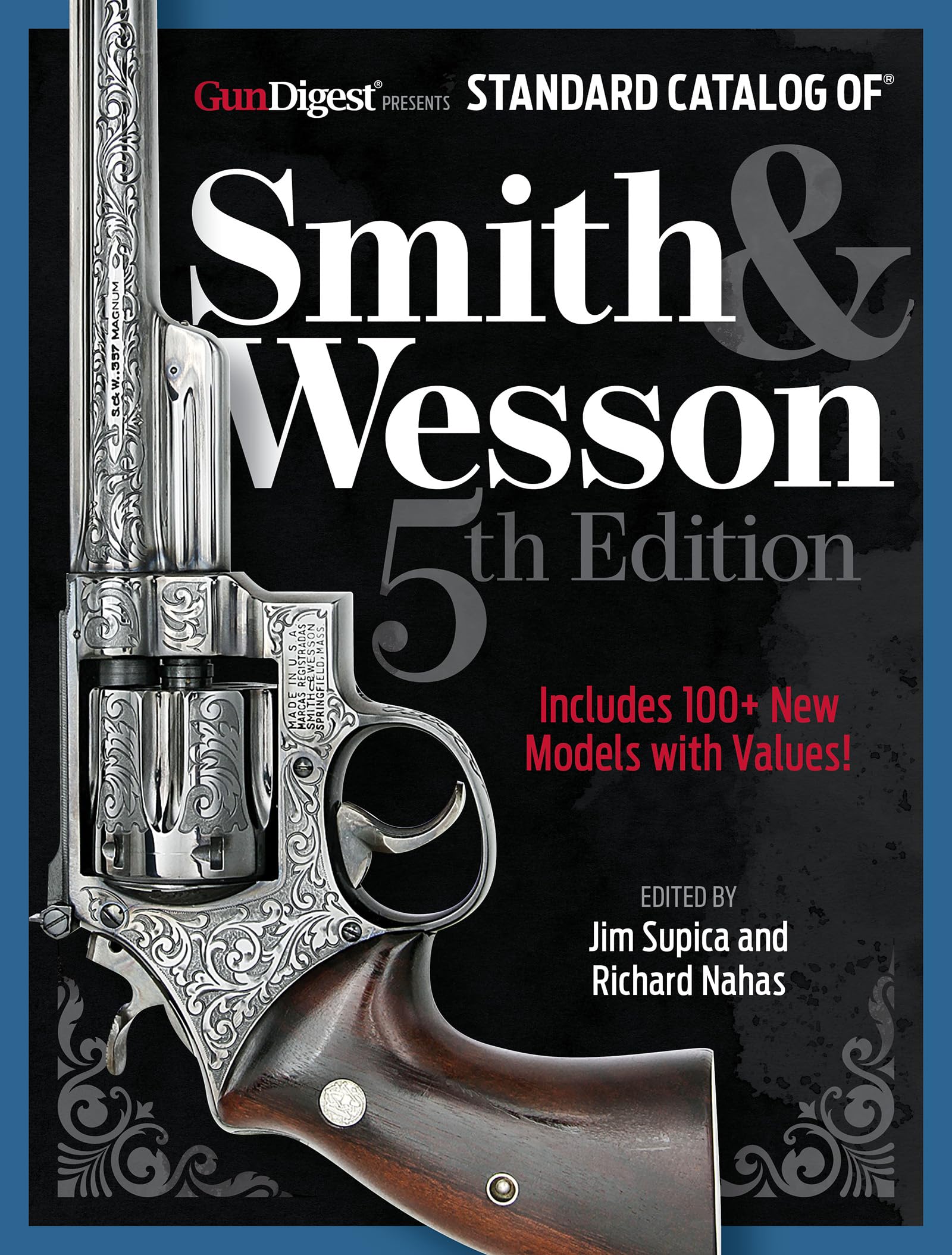 Standard Catalog of Smith & Wesson, 5th Edition by Jim Supica Goodreads