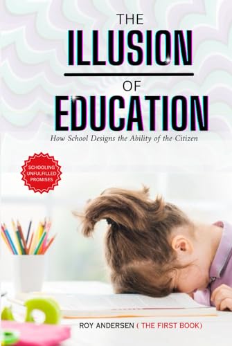 The Illusion of Education: How School Designs the Ability of the Citizen