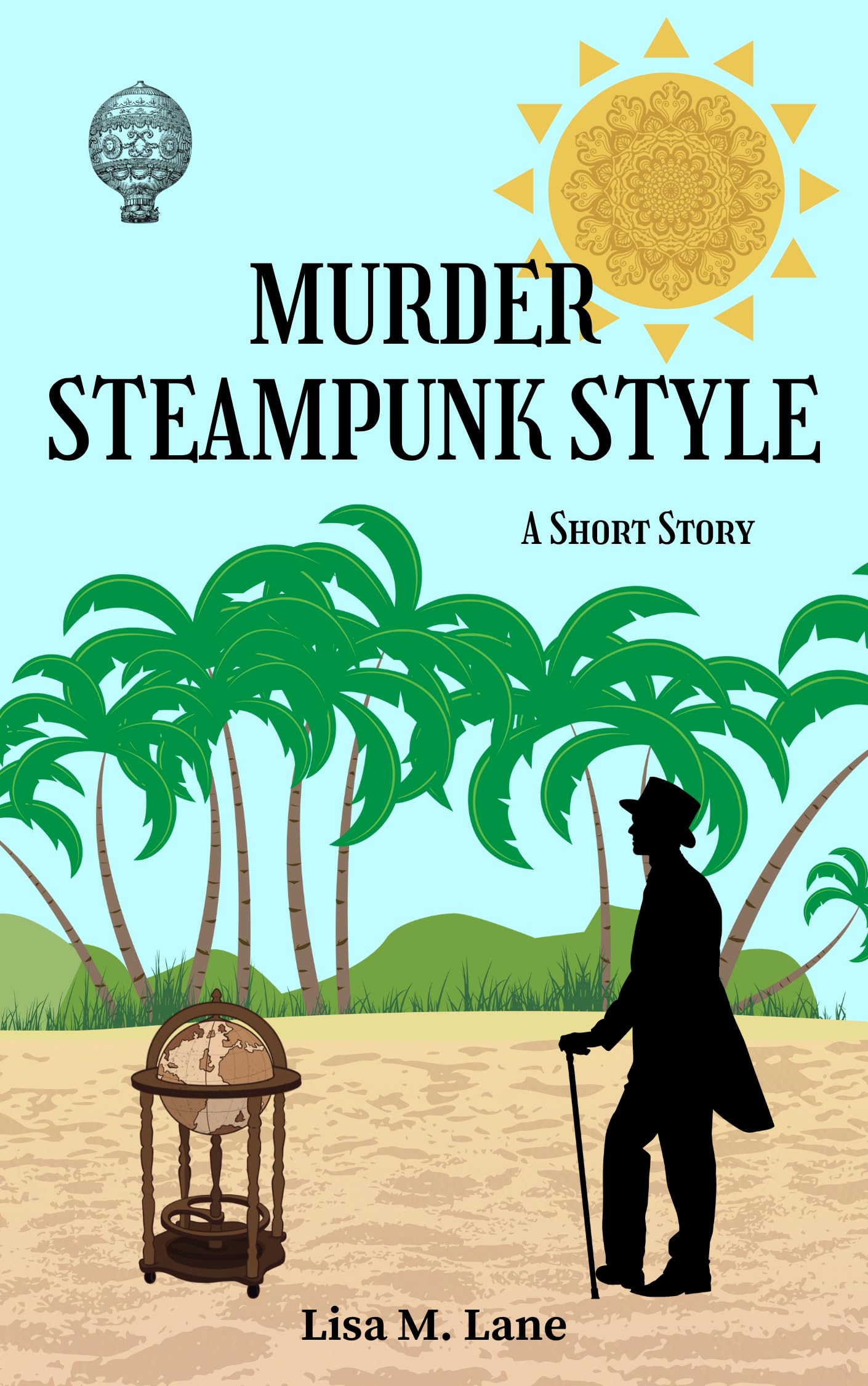 Murder Steampunk Style A Short Story by Lisa M. Lane