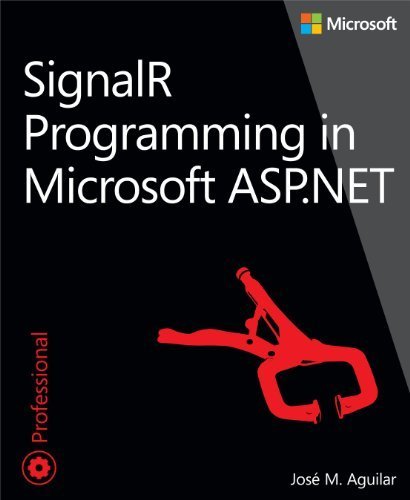 SignalR Programming in Microsoft ASP.NET (Developer Reference) by José ...