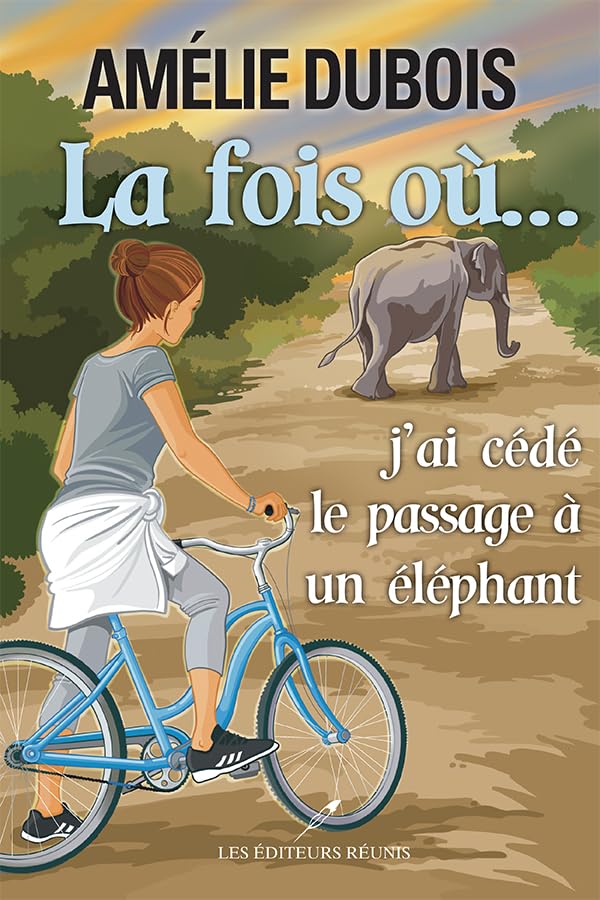 La fois où...j'ai cédé le passage à un éléphant book cover