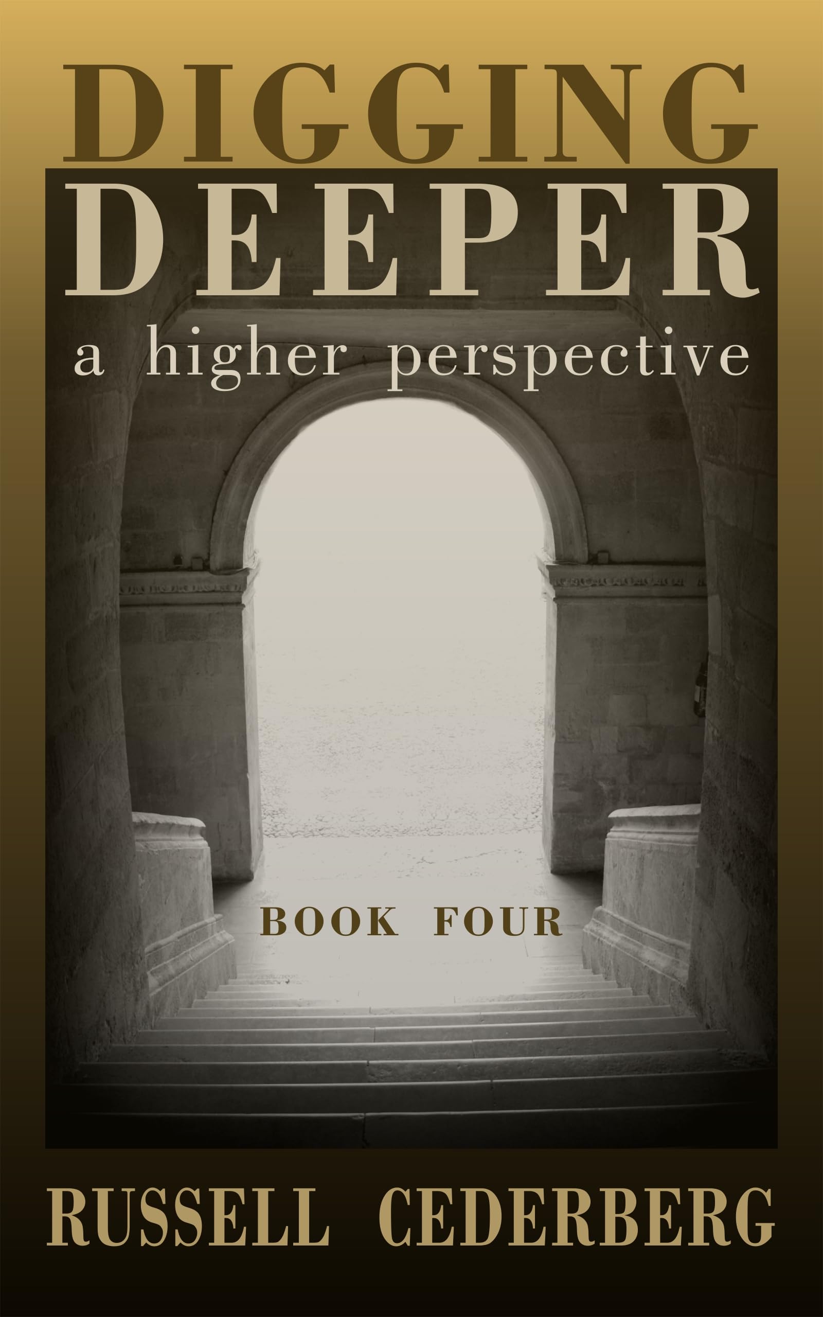 Russell Diggin Digging Deeper: A Higher Perspective by Russell Cederberg | Goodreads