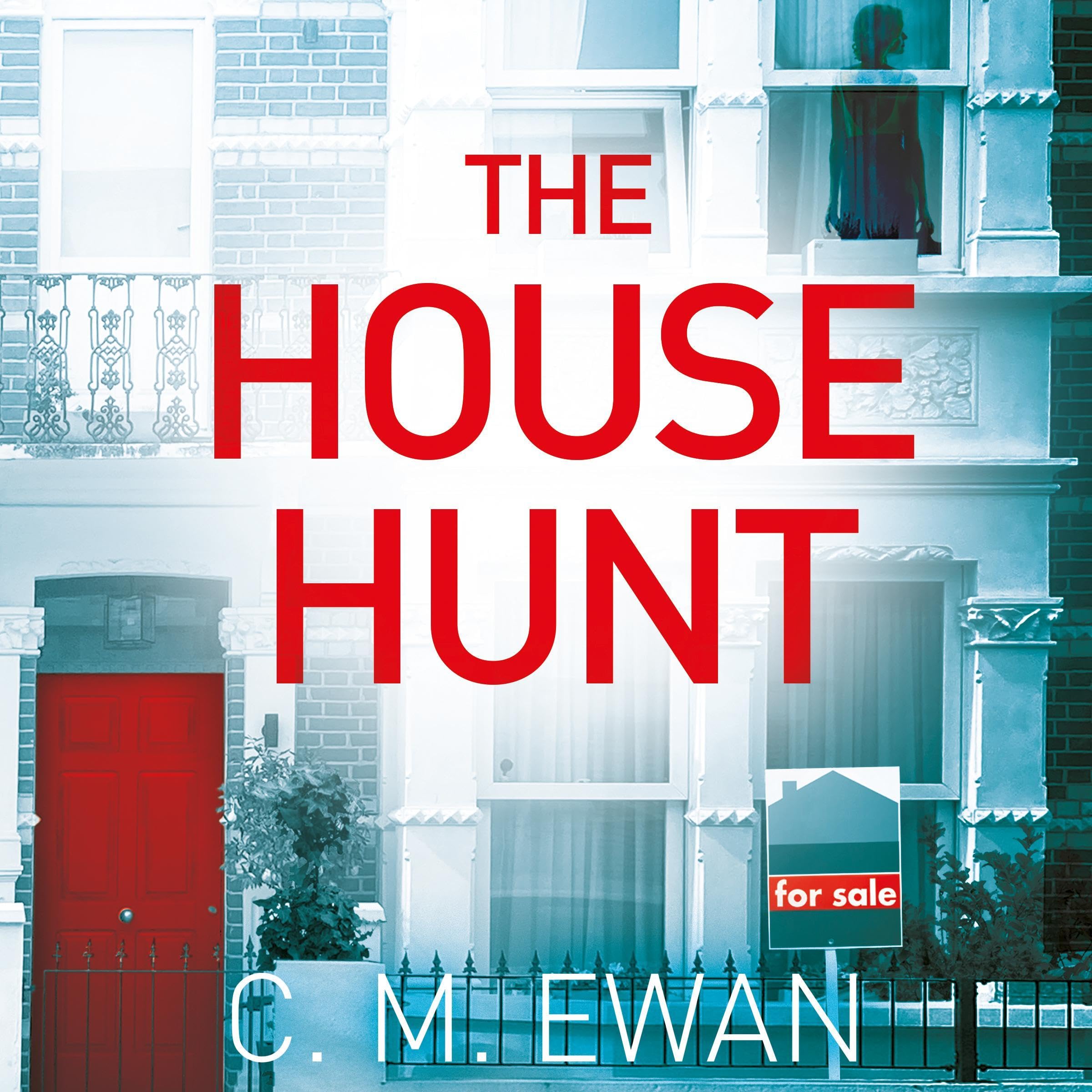 The House Hunt: The heart-pounding thriller that will keep you turning the pages from the acclaimed author of The Interview