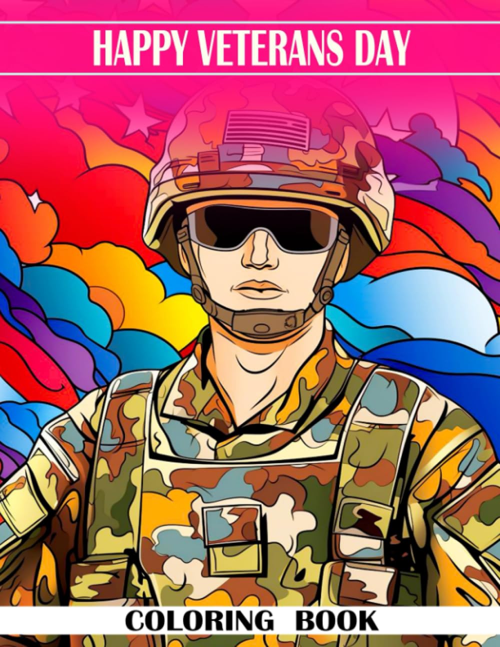 Happy Veterans Day Coloring Book: Military Coloring Pages For Honoring