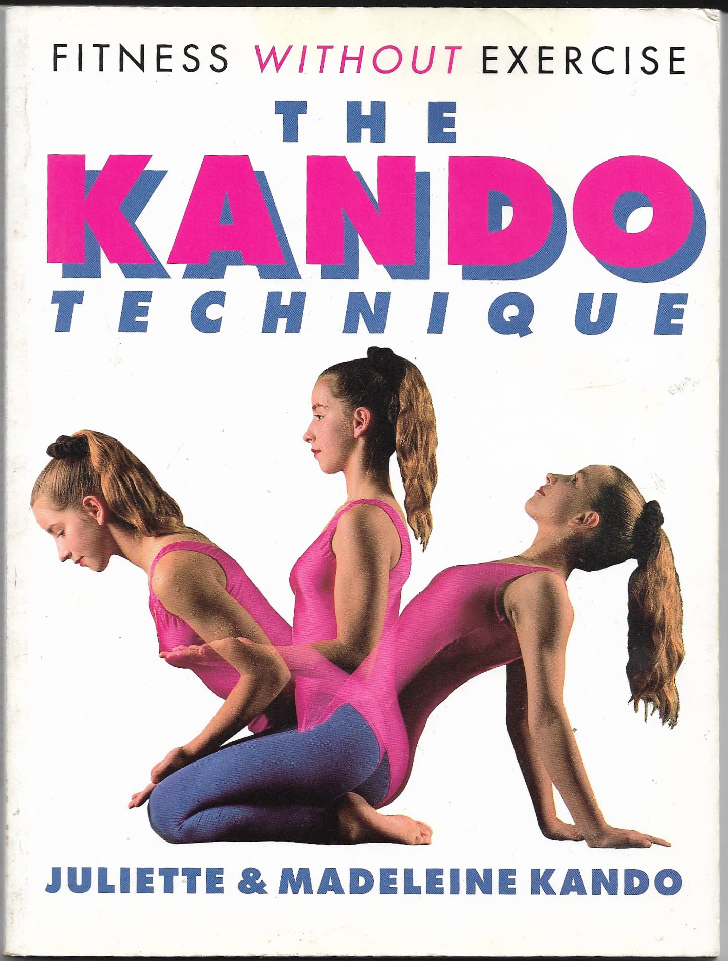 The Kando Technique/Fitness Without Exercise by Juliette Kando Goodreads
