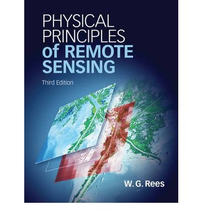 PHYSICAL PRINCIPLES OF REMOTE SENSING. BY GARETH. REES (REVISED) } ] by ...