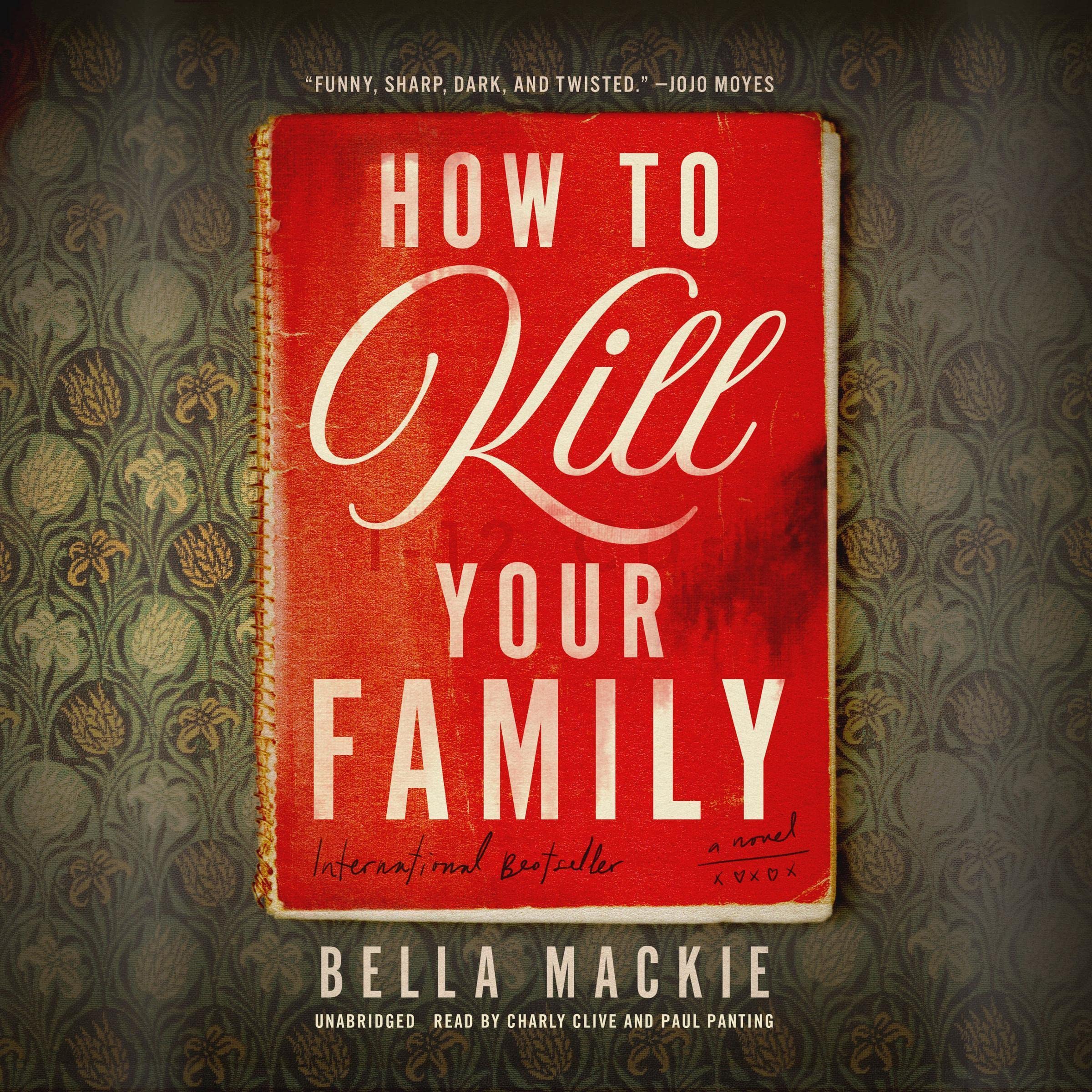 How to Kill Your Family A Novel by Bella Mackie Goodreads