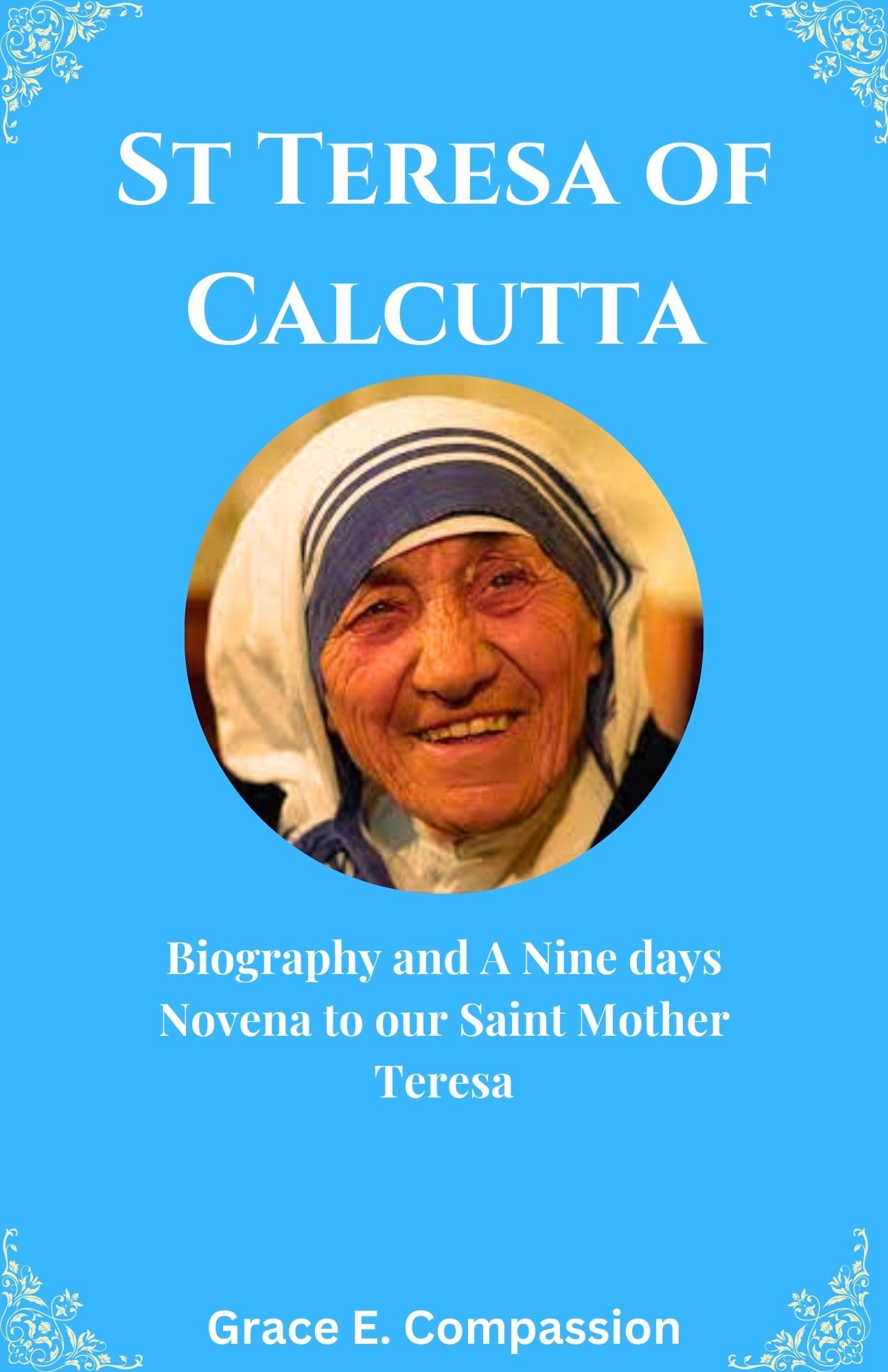 St Teresa of Calcutta Biography and Nine days prayer to our Saint